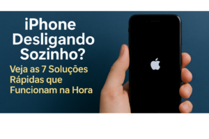 iPhone Desligando Sozinho Veja as 7 Soluções